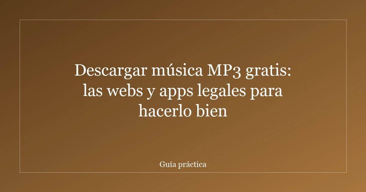 Descargar música MP3 gratis: las webs y apps legales para hacerlo bien