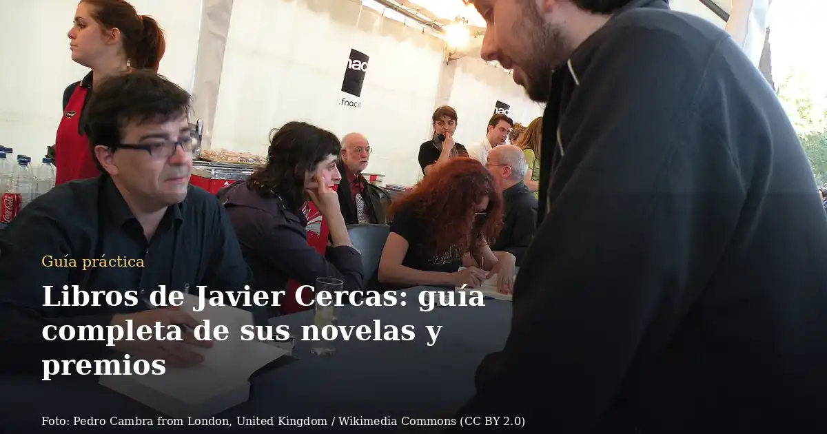 Libros de Javier Cercas: guía completa de sus novelas y premios
