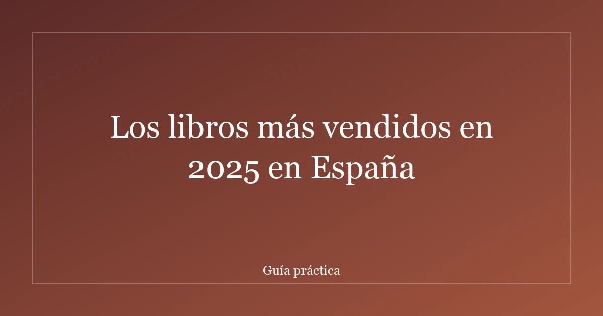 Los libros más vendidos en 2025 en España